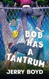 Bob Has a Tantrum book