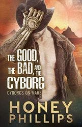 The Good, the Bad, and the Cyborg book