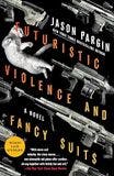 Futuristic Violence and Fancy Suits book