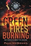 Green Fires Burning: The World Is About To Change book