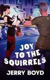 Joy to the Squirrels book